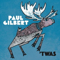 Paul Gilbert 'Twas Album Cover