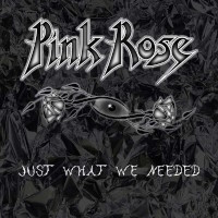 Pink Rose Just What We Needed Album Cover