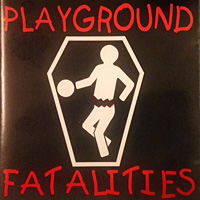 [Playground Fatalities  Album Cover]