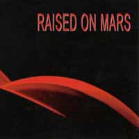 [Raised On Mars  Album Cover]