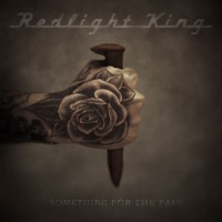 Redlight King Something For the Pain Album Cover