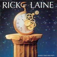 Rick Laine When the Time Was Not Album Cover