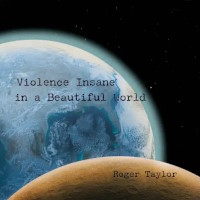 Roger Taylor Violence Insane in a Beautiful World Album Cover