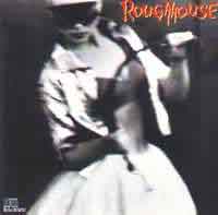 [Roughhouse  Album Cover]