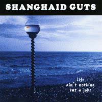 [Shanghai'd Guts  Album Cover]