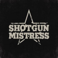 [Shotgun Mistress  Album Cover]