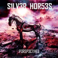 Silver Horses P3RSP3CT1V35 Album Cover