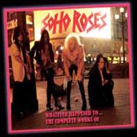 Soho Roses Whatever Happened to...The Complete Works of Album Cover