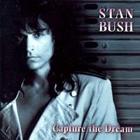 Stan Bush Capture The Dream - The Best Of Stan Bush Album Cover