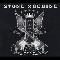Stone Machine Rock Ain't Dead Album Cover