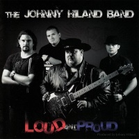 The Johnny Hiland Band Loud and Proud Album Cover