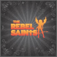 [The Rebel Saints  Album Cover]