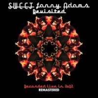 The Sweet Sweet Fanny Adams Revisited - Recorded Live in 2012 Album Cover
