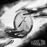 [Today Was Yesterday  Album Cover]