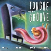 [Tongue -n- Groove  Album Cover]