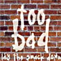 [Too Bad  Album Cover]