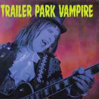 [Trailer Park Vampire  Album Cover]