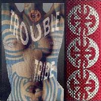 [Trouble Tribe  Album Cover]