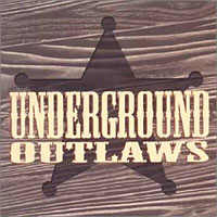 [Underground Outlaws  Album Cover]