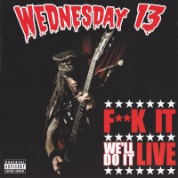 Wednesday 13 F**k It We'll Do It Live Album Cover
